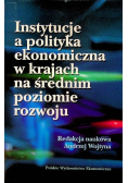 Instytucje a polityka ekonomiczna w krajach na średnim poziomie rozwoju
