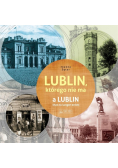 Lublin, którego nie ma