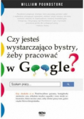 Google. Czy jesteś wystarczająco bystry, żeby.