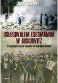 Usługiwałem esesmanom w Auschwitz