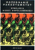 Pożegnanie paradygmatu Etnologia wobec współczesności