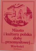 Miasto i kultura polska doby przemysłowej wartości