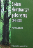 System słowotwórczy polszczyzny 1945 do 2000