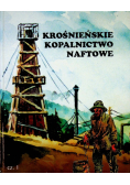 Krośnieńskie kopalnictwo naftowe Część 1