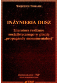Inżynieria dusz Literatura realizmu socjalistycznego na planie propagandy monumentalnej