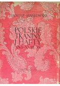 Polskie tkaniny i hafty XVI- XVIII w.