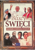 Bliscy Święci Wywiady z rodzinami świętych