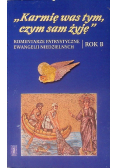 Karmię was tym czym sam żyję Rok B