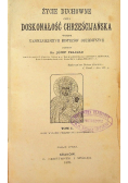 Życie duchowne czyli doskonałość chrześcijańska Tom I 1892 r.