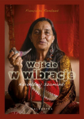 Wejście w wibracje Narodziny Szamanki