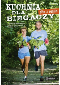 Kuchnia dla biegaczy Siła z roślin