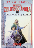 Wieża zielonego Anioła Tom III Toczące się koło