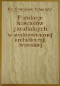 Fundacje kościołów parafialnych w średniowiecznej archidiecezji lwowskiej