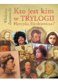 Kto jest kim w Trylogii Henryka Sienkiewicza