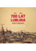 700 lat Lublina Wielki jubileusz Podsumowanie
