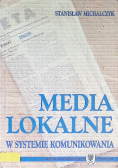 Media lokalne w systemie komunikowania