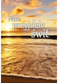 Nim przyjdzie świt