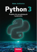 Python 3. Projekty dla początkujących i pasjonatów