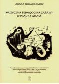 Muzyczna pedagogika zabawy w pracy z grupą