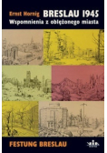 Breslau 1945 wspomnienia z oblężonego miasta