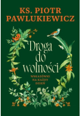 Droga do wolności. Wskazówki na każdy dzień