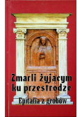 Zmarli żyjącym ku przestrodze