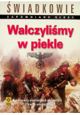 Walczyliśmy w piekle