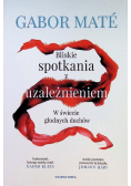 Bliskie spotkania z uzależnieniem W świecie głodnych duchów