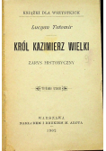 Król Kazimierz Wielki 1902 r.