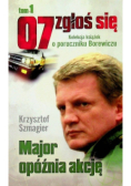 07 zgłoś się Major opóźnia akcję Tom 1
