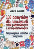 100 pomysłów dla nauczycieli szkół podstawowych