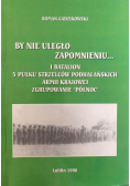 By nie uległo zapomnieniu
