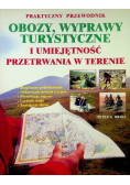 Obozy wyprawy turystyczne i umiejętność przetrwania w terenie
