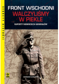 Front wschodni. Walczyliśmy w piekle. Raporty niemieckich generałów wyd. 2025