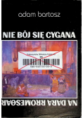 Nie bój się cygana