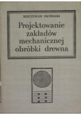 Projektowanie zakładów mechanicznej obróbki drewna