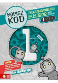 Napisz kod Programowanie dla najmłodszych krok po kroku Poziom 1