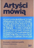 Artyści mówią Wywiady z mistrzami grafiki