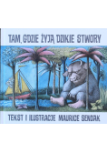 Tam, gdzie żyją dzikie stwory