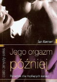 Jego orgazm później