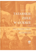 Tatarskie ziele w cukrze czyli staropolskie słodycze