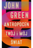 Antropocen twój i mój świat