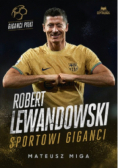 Robert Lewandowski Sportowi giganci