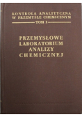 Przemysłowe labolatorium analizy chemicznej Tom I