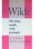 Nie lubię zasad wolę przesądy i inne aforyzmy