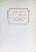 Pomorze Zachodnie nasza ziemia ojczysta