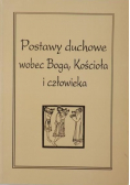 Postawy duchowe wobec Boga Kościoła i człowieka