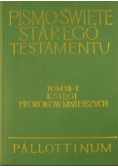 Pismo Święte Starego Testamentu Tom XII Księgi Proroków Mniejszych Część 2