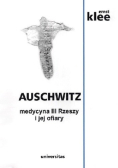 Auschwitz medycyna III Rzeszy i jej ofiary