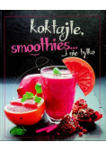 Koktajle smoothies i nie tylko